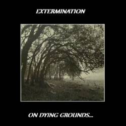 Extermination (NL) : On Dying Grounds...